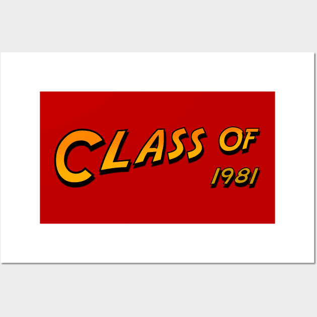 Class Of 1981 Wall Art by Vandalay Industries